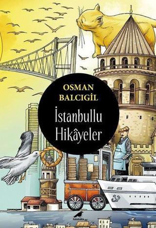 İstanbullu Hikayeler - Osman Balcıgil - Karakarga