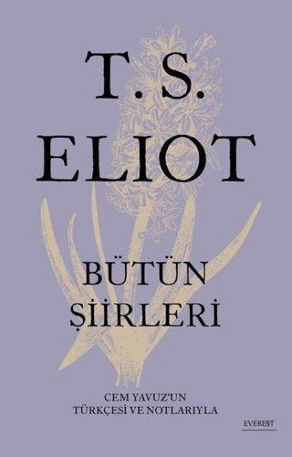 T.S. Eliot Bütün Şiirleri - Thomas Stearns Eliot - Everest Yayınları