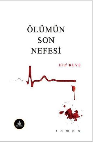 Ölümün Son Nefesi - Elif Keve - Kral Sardur Yayınları
