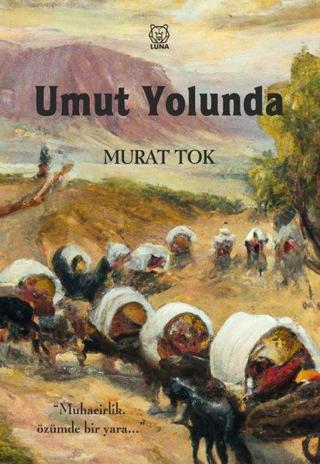 Umut Yolunda - Murat Tok - Luna Yayınları