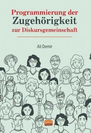 Programmierung der Zugehörigkeit zur Diskursgemeinschaft - Ali Demir - Nobel Bilimsel Eserler