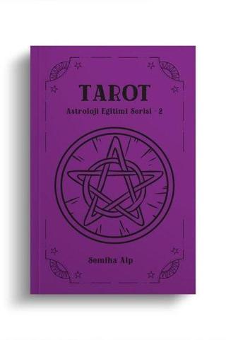 Tarot - Astroloji Eğitimi Serisi 2 - Semiha Alp - Ekorp Kitap