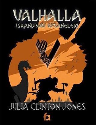 Valhalla İskandinav Efsaneleri - Julia Clinton Jones - Fa Yayınları