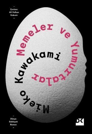 Memeler ve Yumurtalar - Mieko Kawakami - Doğan Kitap