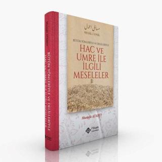 Hac ve Umre ile İlgili Meseleler - Bütün Yönleriyle ve Delilleriyle - Mustafa Atabey - İ'tisam Yayınları