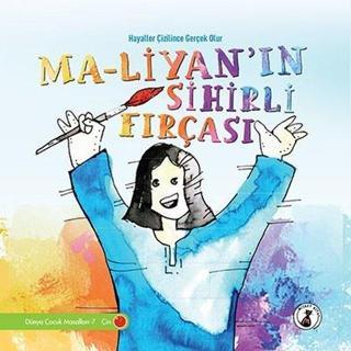 Ma-liyan'ın Sihirli Fırçası - Hayaller Çizilince Gerçek Olur - Dünya Çocuk Masalları 7 - Çin - Kolektif  - Misket Kitap