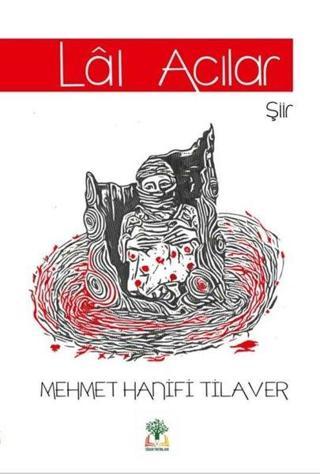 Lal Acılar - Mehmet Hanifi Tilaver - Sidar Yayınları