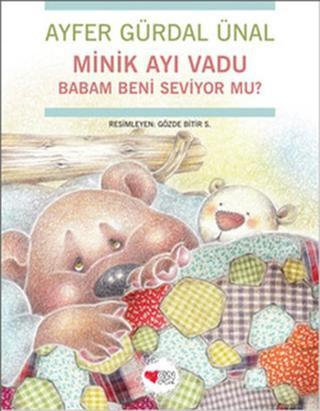 Minik Ayı Vadu-Babam Beni Seviyor m - Ayfer Gürdal Ünal - Can Çocuk Yayınları