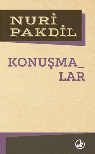 Konuşmalar - Nuri Pakdil - Edebiyat Dergisi Yayınları