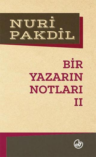 Bir Yazarın Notları 2 - Nuri Pakdil - Edebiyat Dergisi Yayınları
