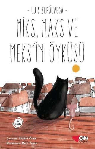 Miks Maks ve Meks'in Öyküsü - Luis Sepulveda - Can Çocuk Yayınları