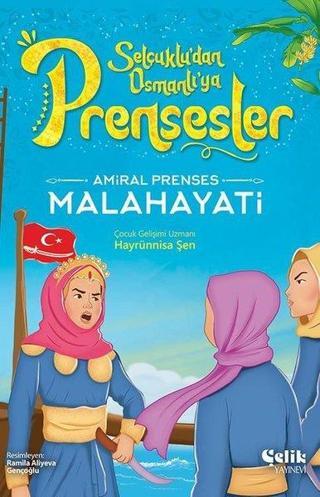 Amiral Prenses Malahayati - Selçuklu'dan Osmanlı'ya Prensesler - Hayrünnisa Şen - Çelik Yayınevi