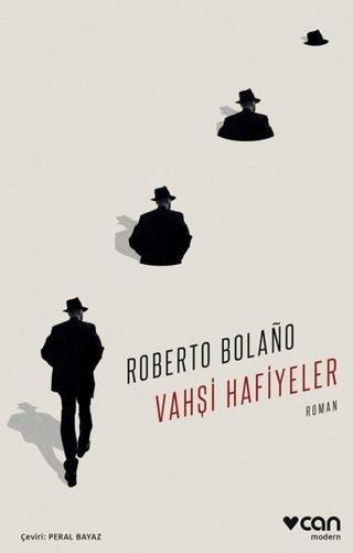 Vahşi Hafiyeler - Roberto Bolano - Can Yayınları
