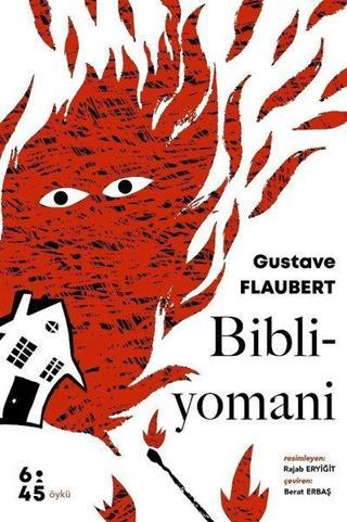 Bibliyomani - Gustave Flaubert - Altıkırkbeş Basın Yayın