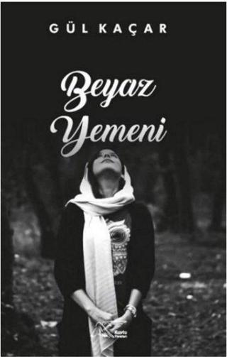 Beyaz Yemeni - Gül Kaçar - Kuytu Yayınları