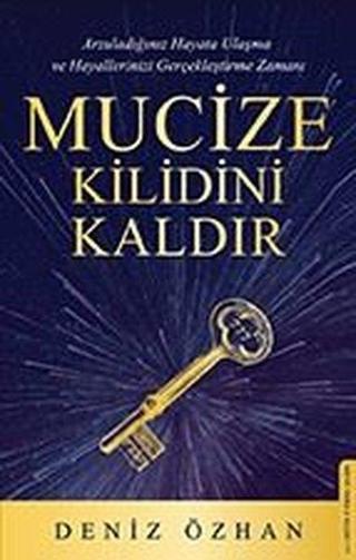 Mucize Kilidini Kaldır - Deniz Özhan - Destek Yayınları