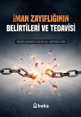 İman Zayıflığının Belirtileri ve Tedavisi - Muhammed Salih el-Müneccid - Beka Yayınları