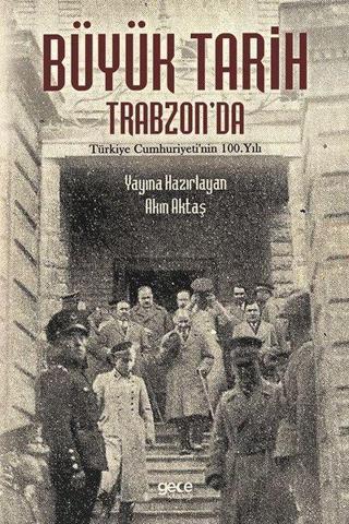 Büyük Tarih Trabzon'da - Akın Aktaş - Gece Kitaplığı