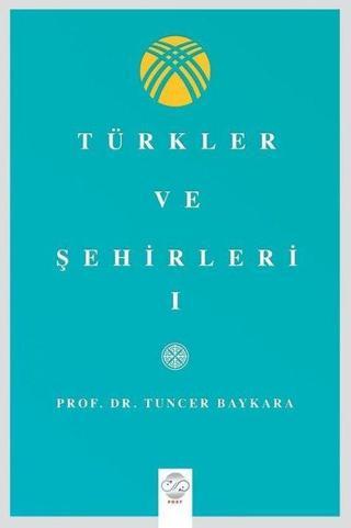 Türkler ve Şehirler- 1 - Tuncer Baykara - Post Yayın
