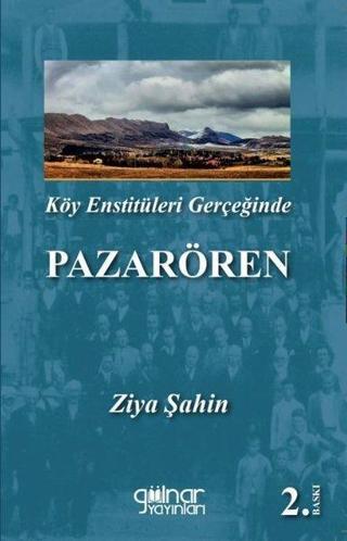 Pazarören - Köy Enstitüleri Gerçeğinde - Ziya Şahin - Gülnar Yayınları