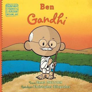 Ben Gandhi - Dünyayı Değiştiren Sıradan İnsanlar Brad Meltzer İndigo Çocuk