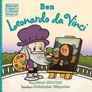 Ben Leonardo da Vinci - Dünyayı Değiştiren Sıradan İnsanlar Brad Meltzer İndigo Çocuk