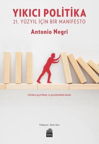 Yıkıcı Politika - 21. Yüzyıl İçin Bir Manifesto - Antonio Negri - Sümer Yayıncılık