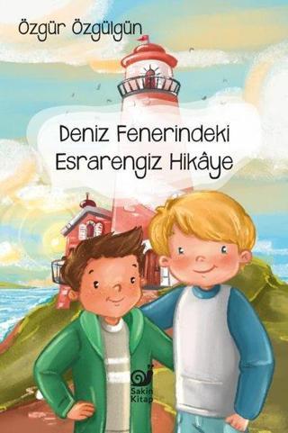 Deniz Fenerindeki Esrarengiz Hikaye - Özgür Özgülgün - Sakin Kitap