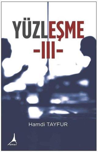 Yüzleşme - 3 - Hamdi Tayfur - Alter Yayınları