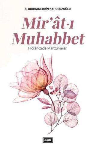 Mir'at-ı Muhabbet - S. Burhaneddin Kapusuzoğlu - Eşik Yayınları