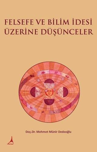 Felsefe ve Bilim İdesi Üzerine Düşünceler - Mehmet Münir Dedeoğlu - Alter Yayınları