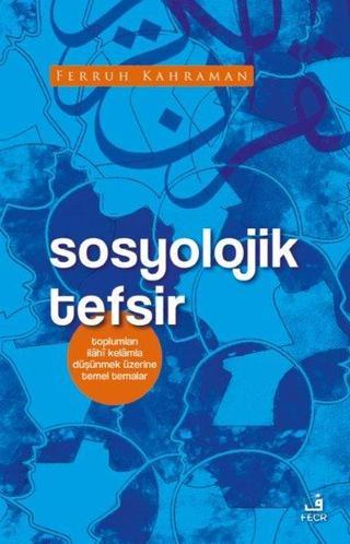 Sosyolojik Tefsir - Ferruh Kahraman - Fecr Yayınları
