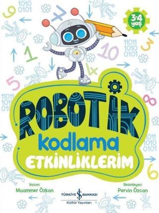 Robotik Kodlama - Etkinliklerim 3 - 4 Yaş - Muammer Özkan - İş Bankası Kültür Yayınları
