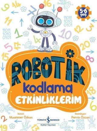 Robotik Kodlama - Etkinliklerim 5 - 6 Yaş - Muammer Özkan - İş Bankası Kültür Yayınları