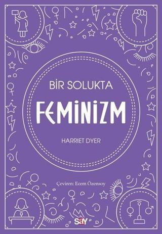Bir Solukta Feminizm - Harriet Dyer - Say Yayınları