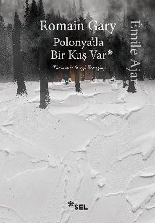 Polonya'da Bir Kuş Var - Romain Gary - Sel Yayıncılık