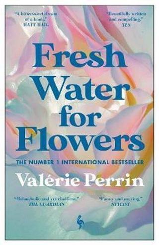 Fresh Water for Flowers : Over 1 million copies sold - Valerie Perrin - Europa Editions (UK) Ltd