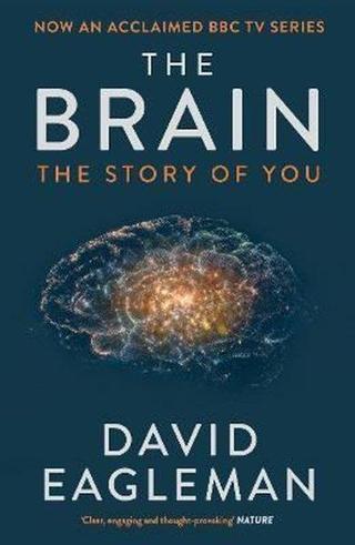 The Brain : The Story of You - David Eagleman - Canongate Books