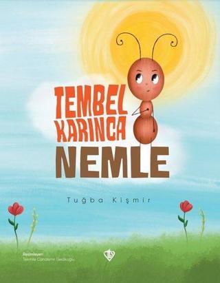 Tembel Karınca Nemle - Tuğba Kişmir - Türkiye Diyanet Vakfı Yayınları
