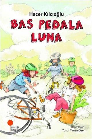 Bas Pedala Luna - Hacer Kılcıoğlu - Günışığı Kitaplığı