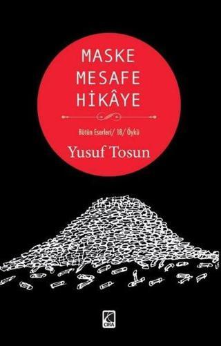 Maske Mesafe Hikaye - Yusuf Tosun - Çıra Yayınları