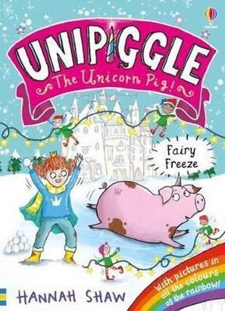 Unipiggle: Fairy Freeze - Hannah Shaw - Usborne