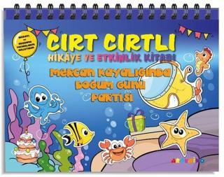 Mercan Kayalığında Doğum Günü Partisi - Cırt Cırtlı Hikaye ve Aktivite Kitap Serisi - Şerife Gökçek - Artenino Yayıncılık