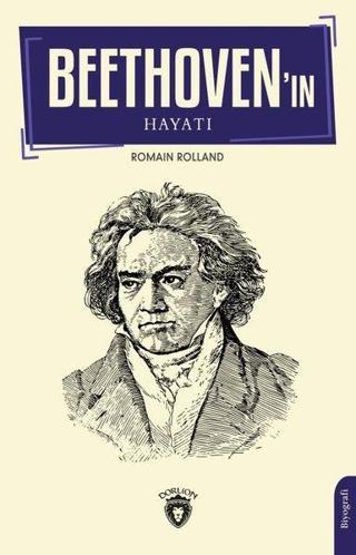 Beethoven'ın Hayatı - Romain Rolland - Dorlion Yayınevi