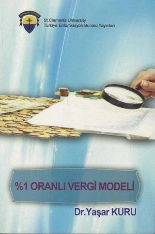 1 Oranlı Vergi Modeli - Yaşar Kuru - Türkiye Enformasyon Bürosu Yayınlar