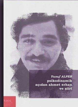 Psikodinamik Açıdan Ahmet Erhan Şiiri - Yusuf Alper - Kaos Çocuk Parkı