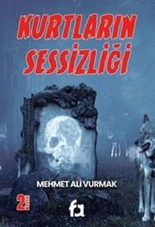 Kurtların Sessizliği - Mehmet Ali Vurmak - Fa Yayınları