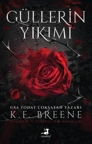 Güllerin Yıkımı K. F. Breene Olimpos Yayınları