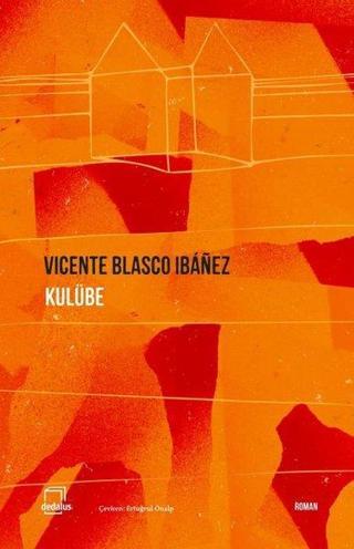 Kulübe - Vicente Blasco İbanez - Dedalus