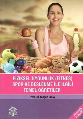 Fiziksel Uygunluk Spor ve Beslenme İle İlgili Temel Öğretiler - Gülgün Ersoy - Ankara Nobel Tıp